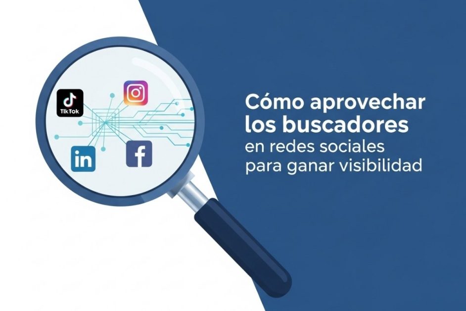 Cómo aprovechar los buscadores en redes sociales para ganar visibilidad
